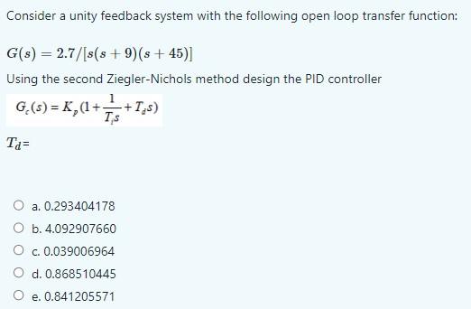 Solved Consider a unity feedback system with the following | Chegg.com