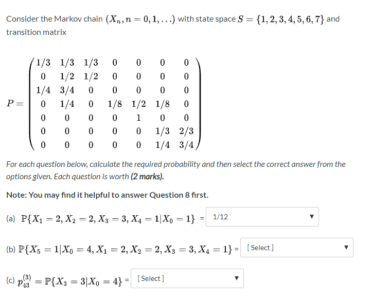 Solved Consider the Markov chain (X%, n= 0,1,...) with state | Chegg.com
