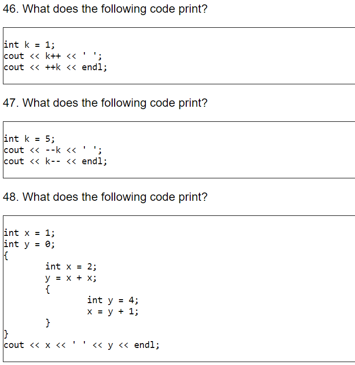 Solved 46. What does the following code print? int k = 1; | Chegg.com