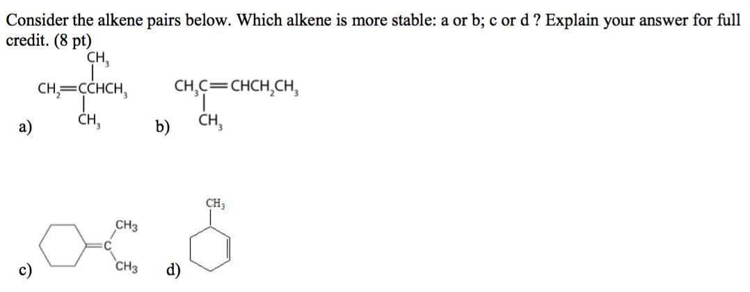 Solved Consider The Alkene Pairs Below Which Alkene Is M Chegg Com