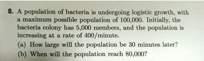 Solved 8. A population of bacteria is undergoing logistic | Chegg.com