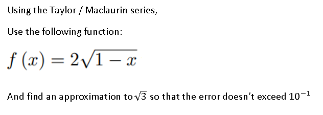 Solved Using The Taylor / Maclaurin Series, Use The | Chegg.com