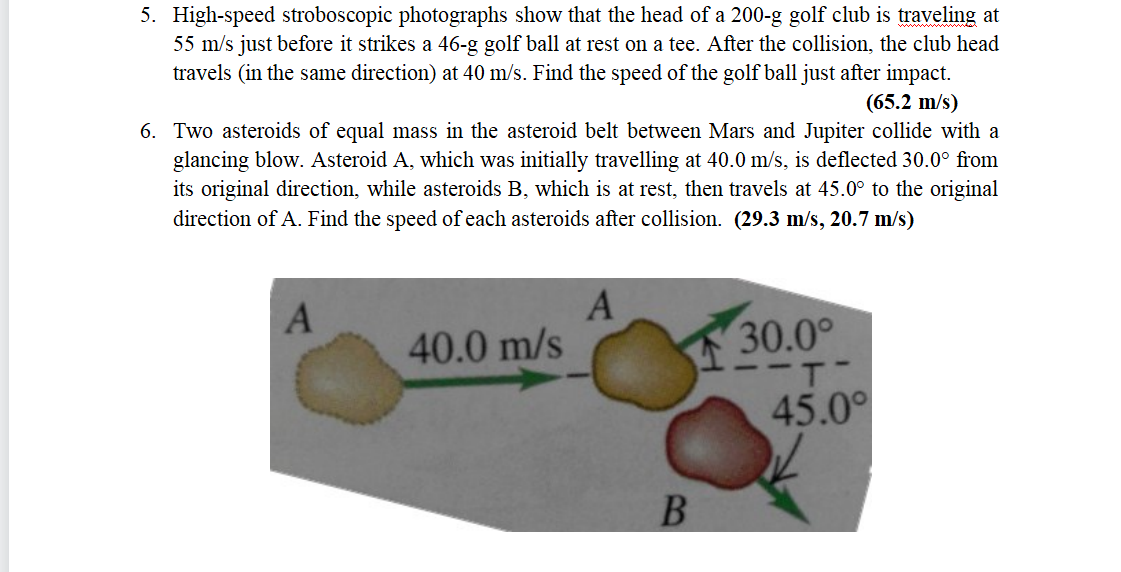 Solved 5. High-speed stroboscopic photographs show that the | Chegg.com