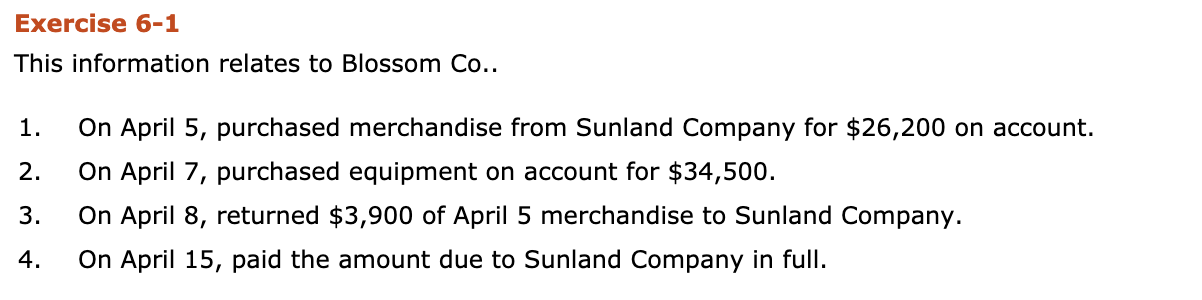 Exercise 6-1 this information relates to blossom co.. 1. on april 5, purchased merchandise from sunland company for $26,200 o