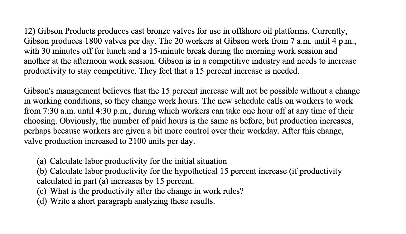 Solved Gibson Valves produces cast bronze valves on an