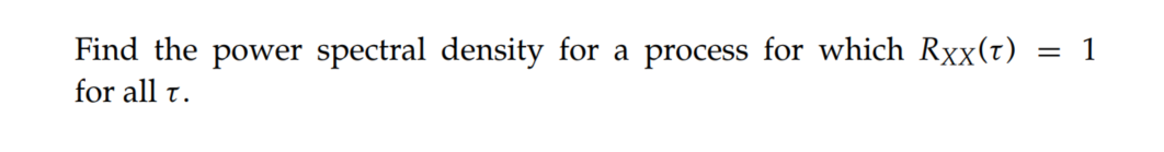 Solved Find the power spectral density for a process for | Chegg.com