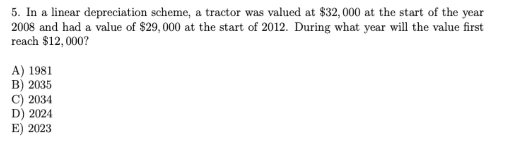 Solved 5. In a linear depreciation scheme, a tractor was