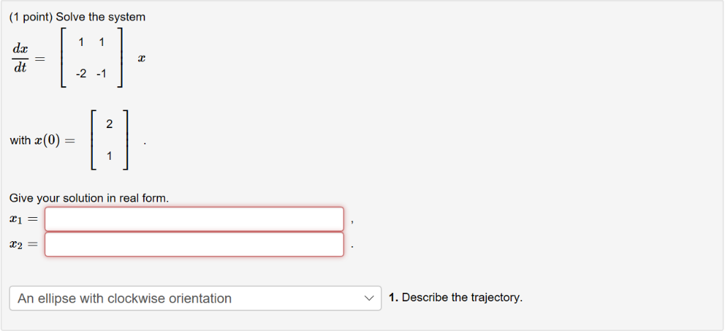 Solved Solve the system dx/dt = ⎡ ⎣ ⎢ ⎢ [ 1 1 ⎤ ⎦ ⎥ ⎥ ] -2 | Chegg.com