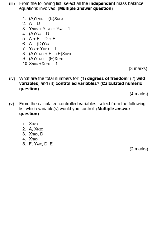 (ii) From the following list, select all the independent mass balance
equations involved. (Multiple answer question)
1. (A)YN