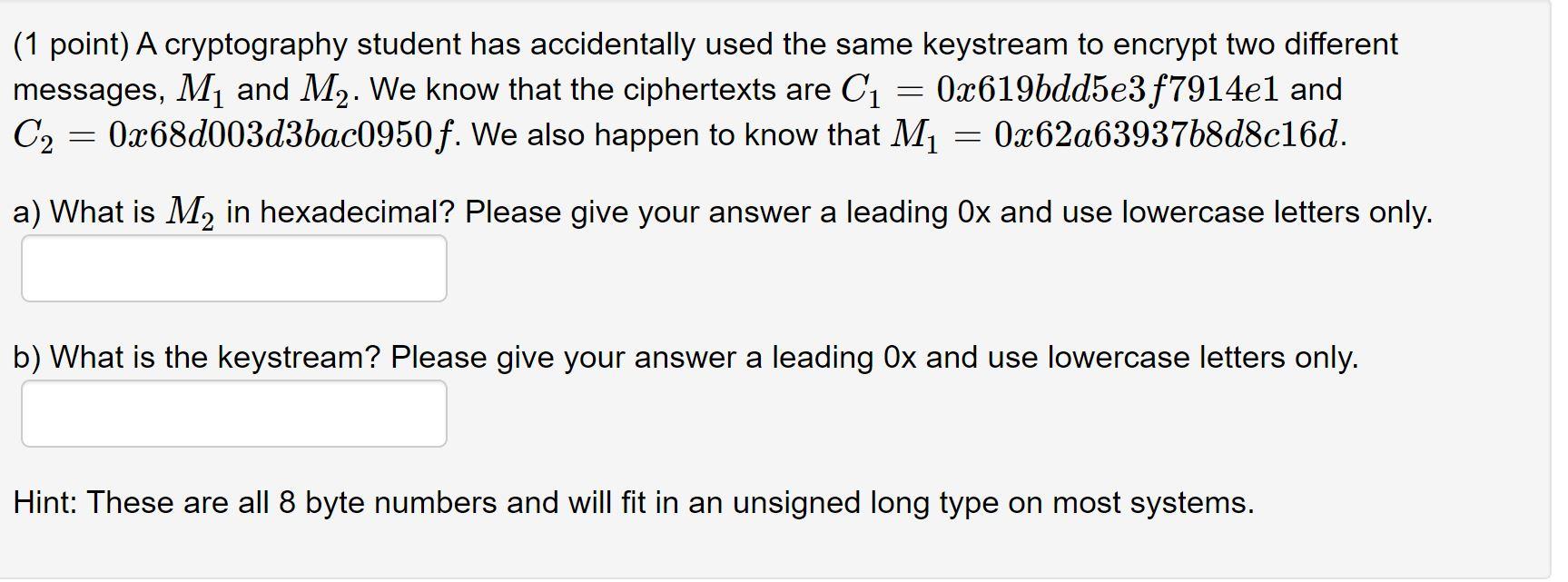 Solved (1 point) A cryptography student has accidentally | Chegg.com