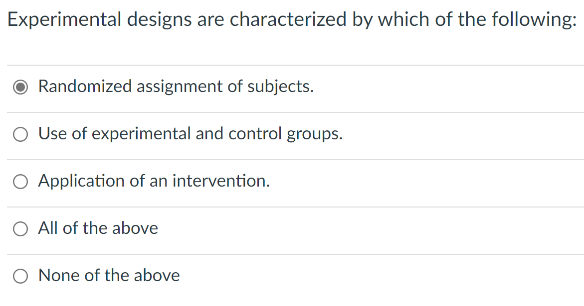 Solved Experimental Designs Are Characterized By Which Of | Chegg.com