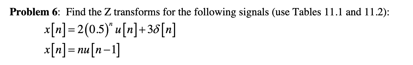 Solved Problem 6: Find the Z transforms for the following | Chegg.com