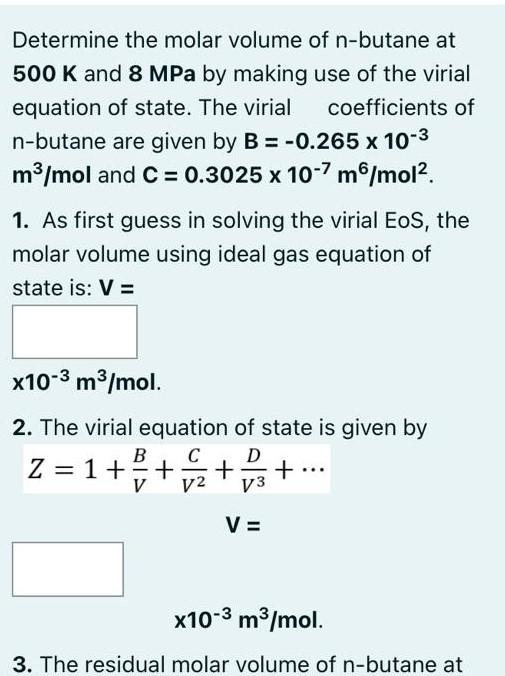 Solved Determine the molar volume of n-butane at 500 K and | Chegg.com