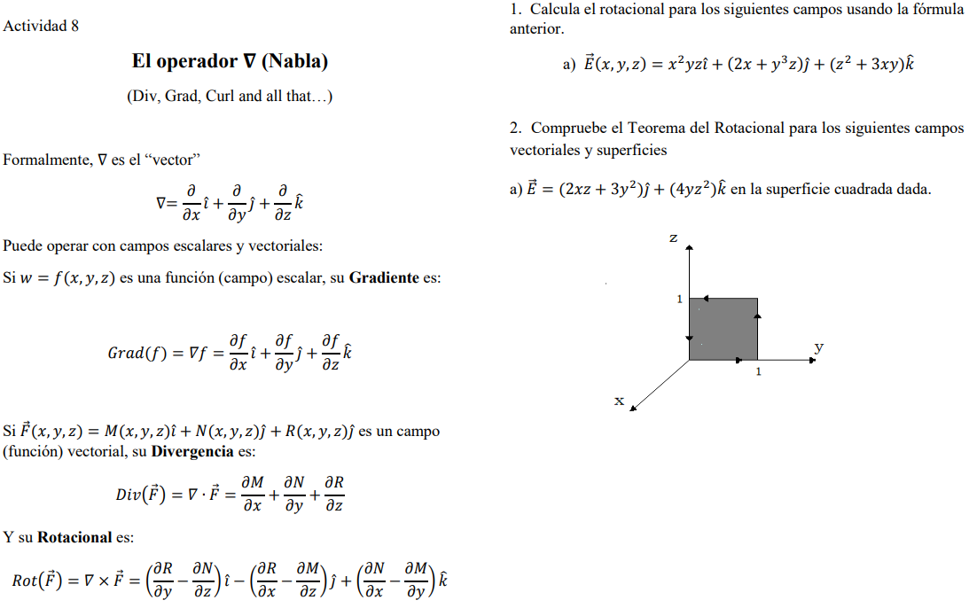 Actividad 8 El operador \( \boldsymbol{\nabla} \) (Nabla) (Div, Grad, Curl and all that...) Formalmente, \( \nabla \) es el