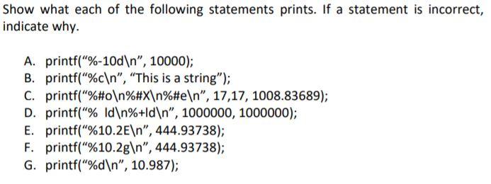 Solved Show What Each Of The Following Statements Prints Chegg Com