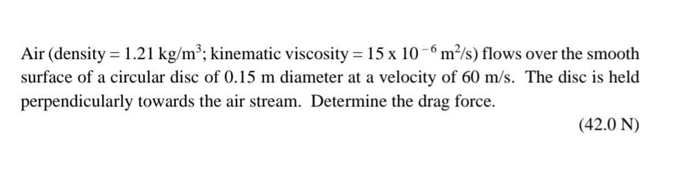 Solved Air ( density =1.21 kg/m3; kinematic viscosity | Chegg.com