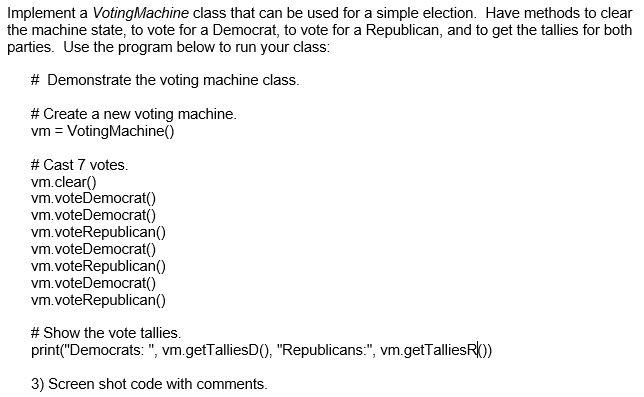 Solved Implement a Voting Machine class that can be used for | Chegg.com