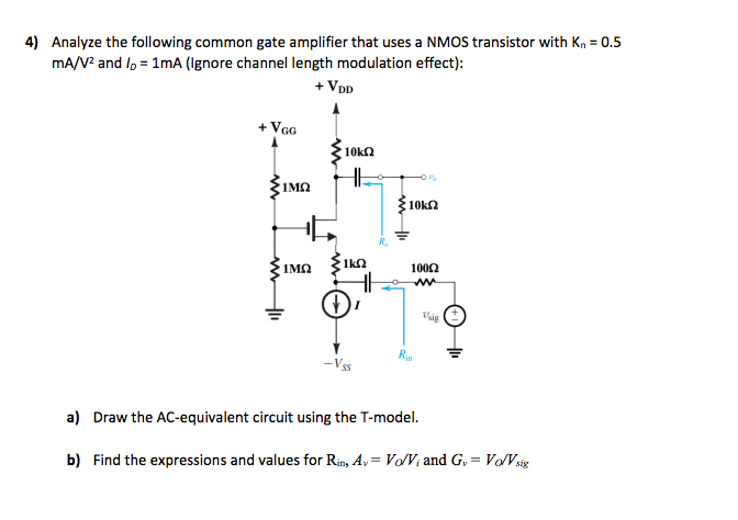 Solved 4) Analyze the following common gate amplifier that | Chegg.com