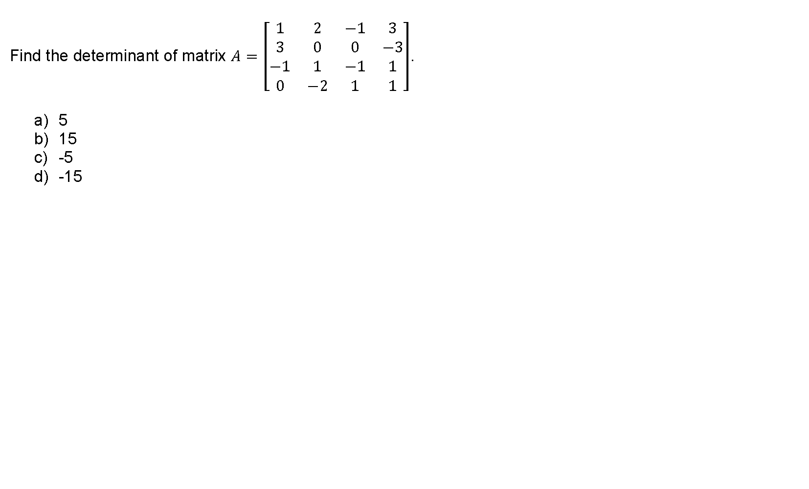 Solved 3 -1 0 2 0 1 -2 -1 0 -1 Find The Determinant Of | Chegg.com