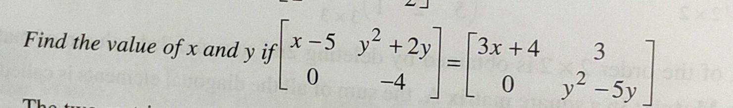 Solved Find the value of x and y if x-5 y² + 2y 0 -4 x-5 3x | Chegg.com
