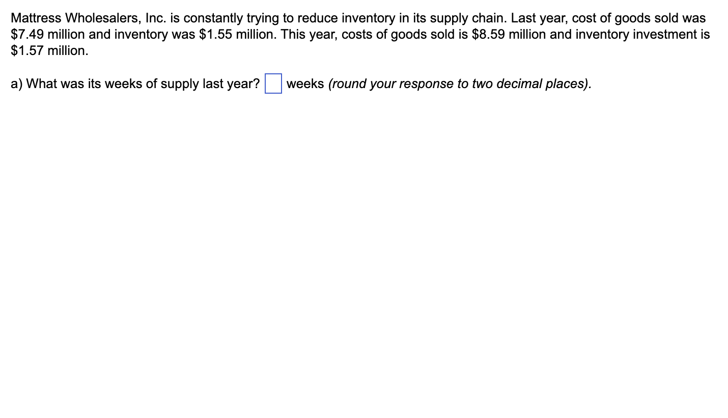 Solved Mattress Wholesalers, Inc. is constantly trying to