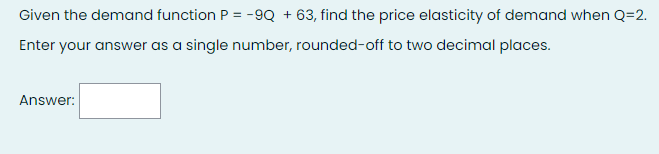 solved-given-the-demand-function-p-9q-63-find-the-price-chegg