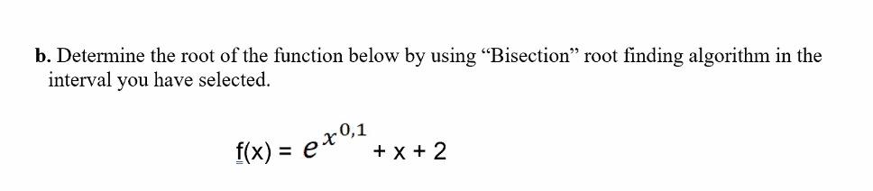 Solved B. Determine The Root Of The Function Below By Using | Chegg.com