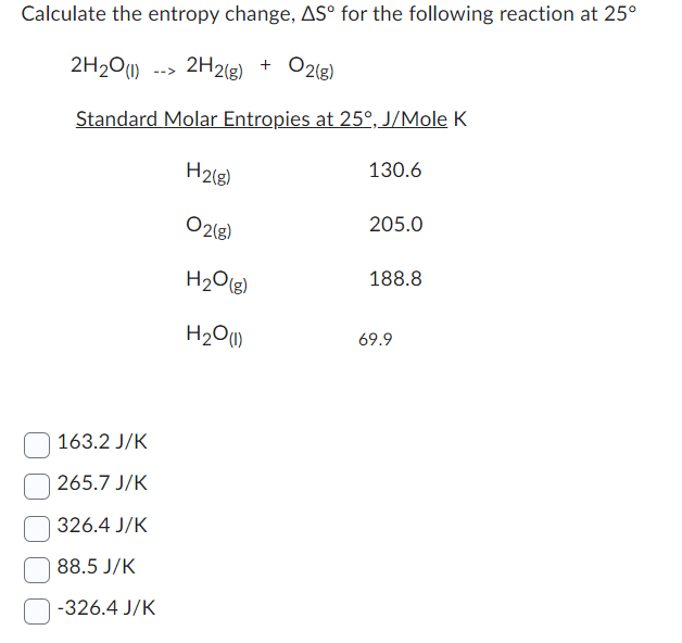 Solved Calculate the entropy change, ΔS∘ for the following | Chegg.com