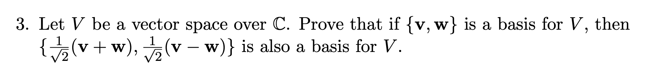 solved-3-let-v-be-a-vector-space-over-c-prove-that-if-v-chegg