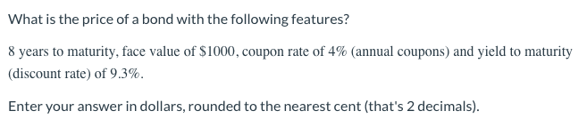 Solved What is the price of a bond with the following | Chegg.com