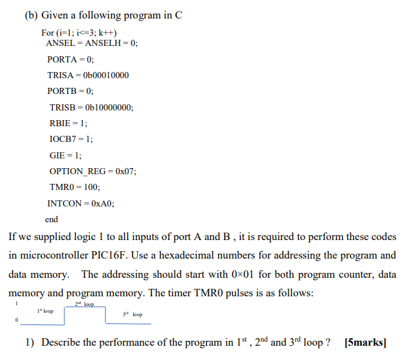 (b) Given a following program in C For (i=1;i