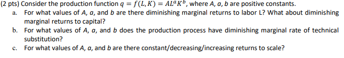 Solved (2 pts) Consider the production function q = f(L,K) = | Chegg.com