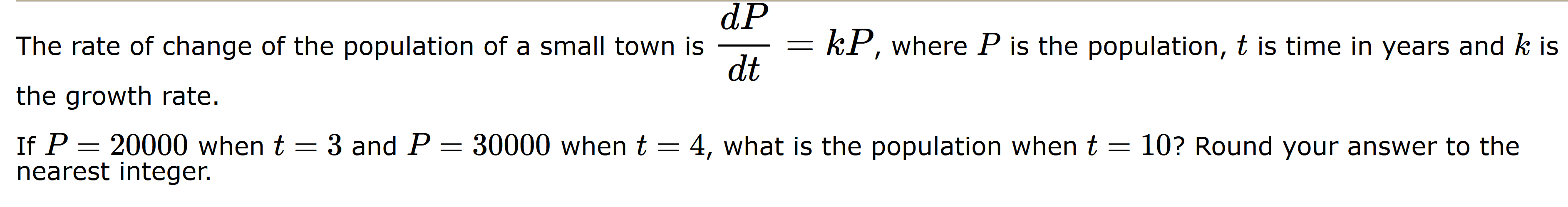 Solved dP The rate of change of the population of a small | Chegg.com