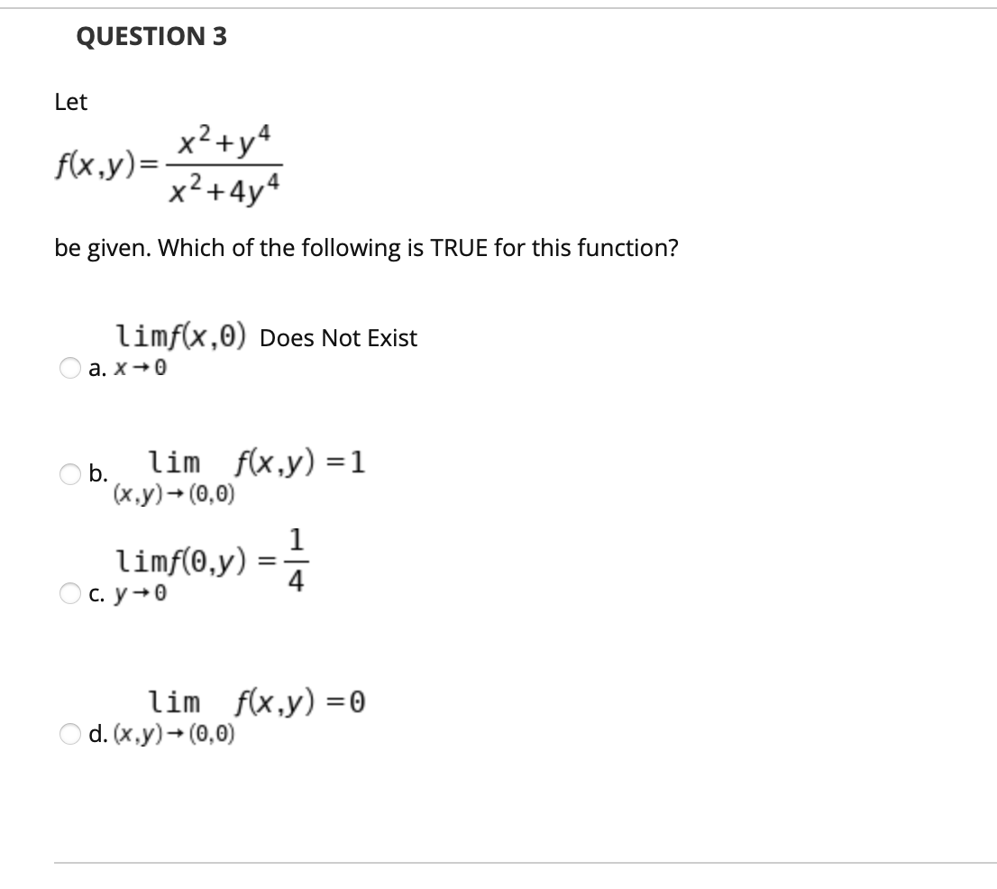 Solved Question 3 Let F X Y X2 Y4 X2 4y4 Be Given Which