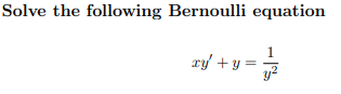 Solved Solve the following Bernoulli equation ry' +y= | Chegg.com