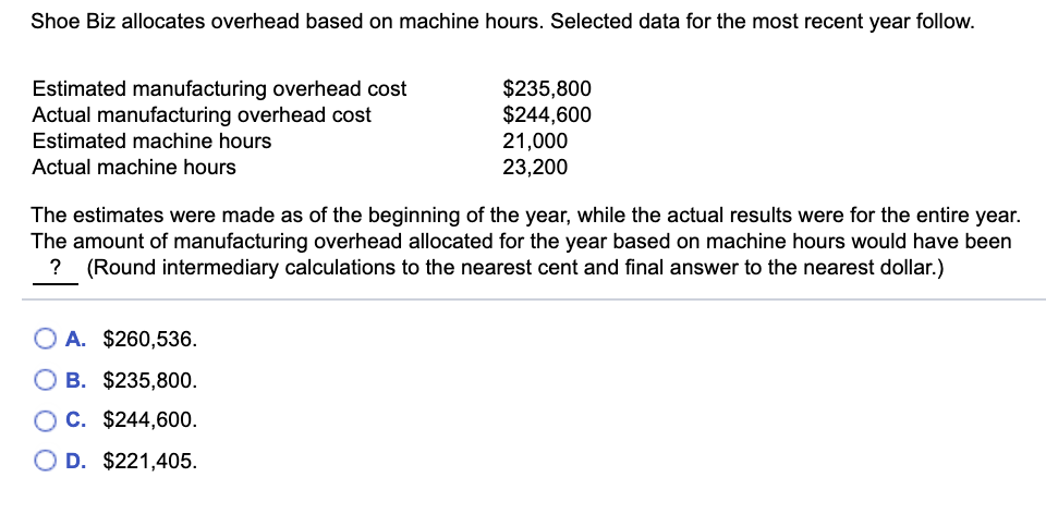Solved Shoe Biz allocates overhead based on machine hours. | Chegg.com