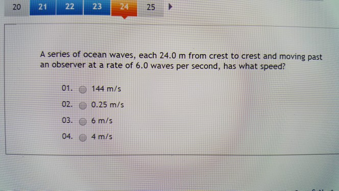 Solved 20 21 22 23 24 A series of ocean waves, each 24.0 m | Chegg.com