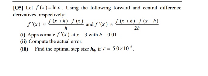 Solved [Q5] Let f (x)=lnx . Using the following forward and | Chegg.com