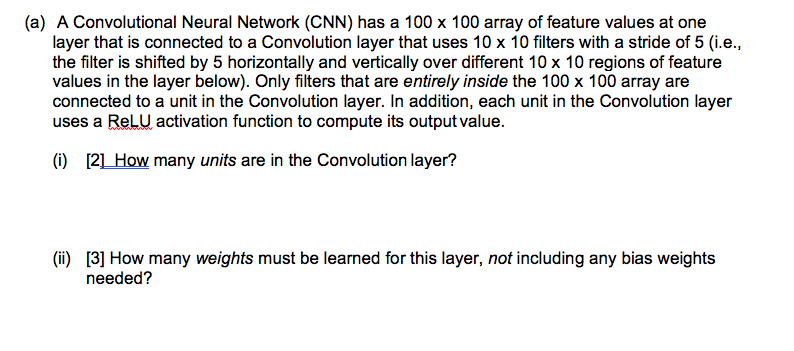 (a) A Convolutional Neural Network (CNN) has a 100 x | Chegg.com