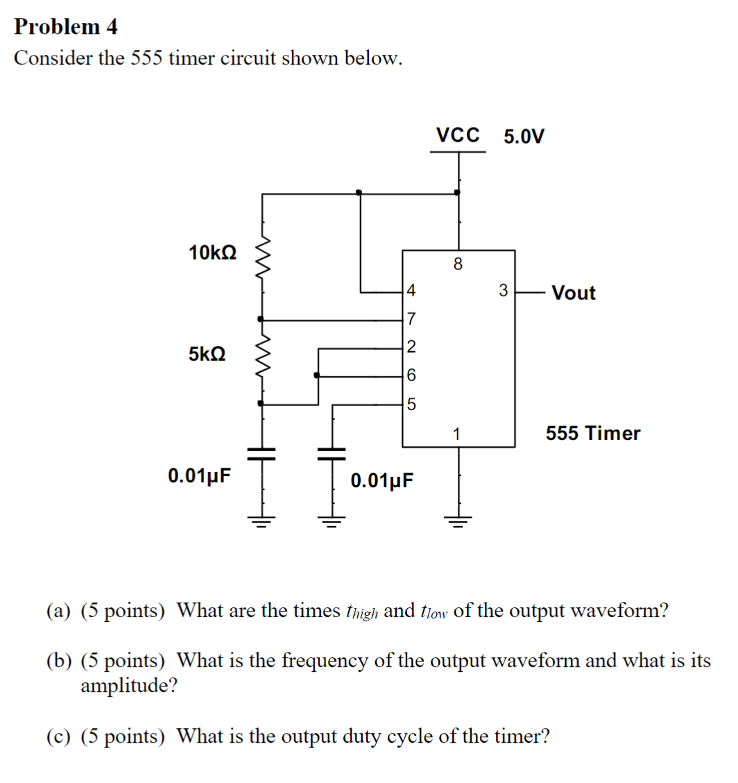 Solved Problem 4 Consider the 555 timer circuit shown below. | Chegg.com