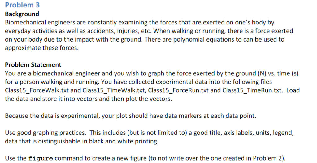 Solved Problem 3 Background Biomechanical engineers are | Chegg.com