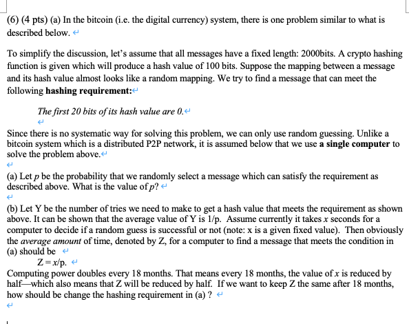(6) (4 pts) (a) In the bitcoin (i.e. the digital | Chegg.com