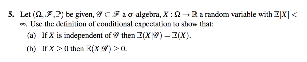 Solved 5. Let (Ω,F,P) be given, G⊂F a σ-algebra, X:Ω→R a | Chegg.com