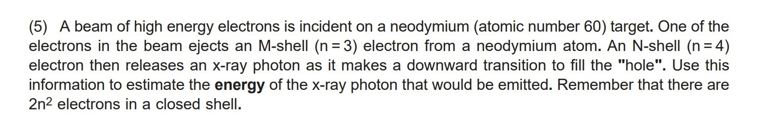 Solved (5) A beam of high energy electrons is incident on a | Chegg.com