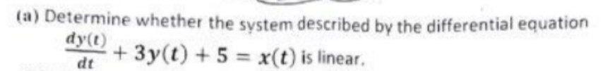 Solved (a) Determine whether the system described by the | Chegg.com