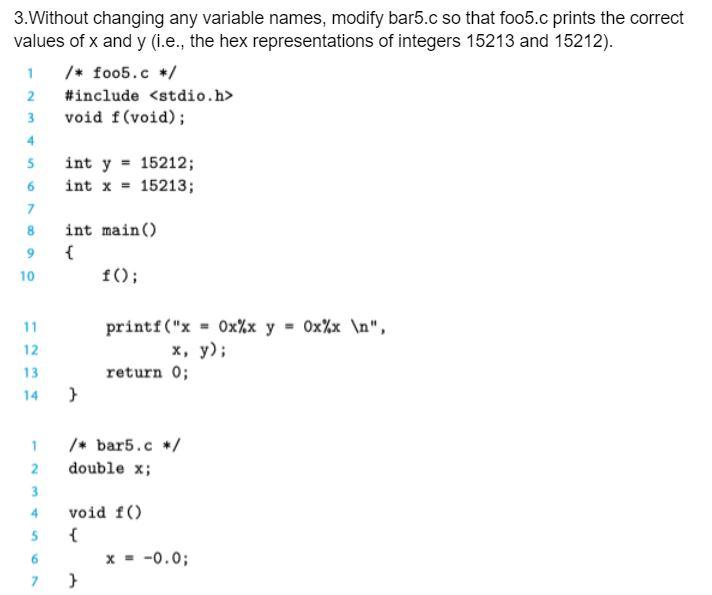 Solved 3. Without changing any variable names, modify bar5.c | Chegg.com