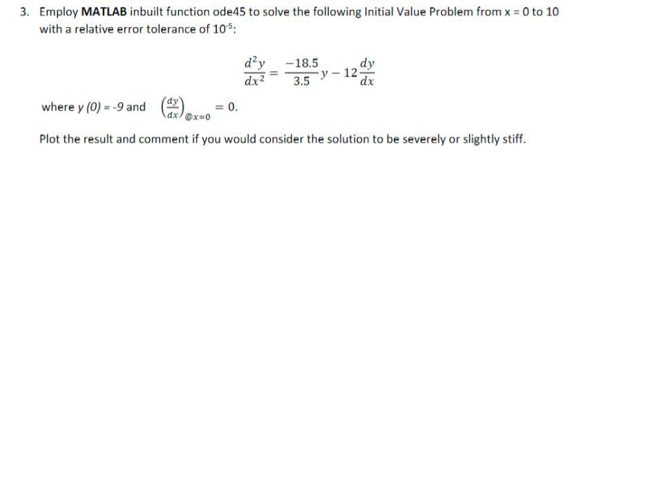 Solved 3. Employ MATLAB inbuilt function ode45 to solve the | Chegg.com