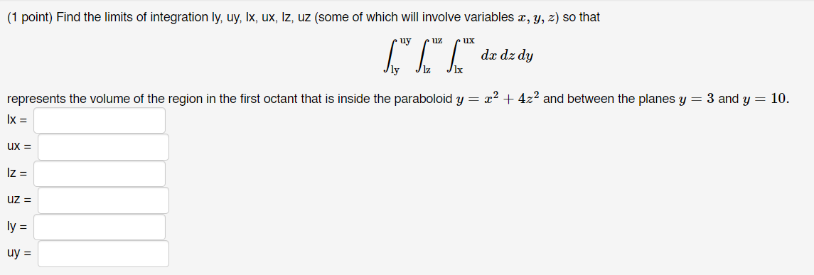 Solved (1 point) Find the limits of integration ly, uy, Ix, | Chegg.com