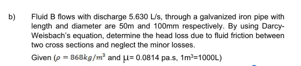 Solved B) Fluid B Flows With Discharge 5.630 L/s, Through A | Chegg.com