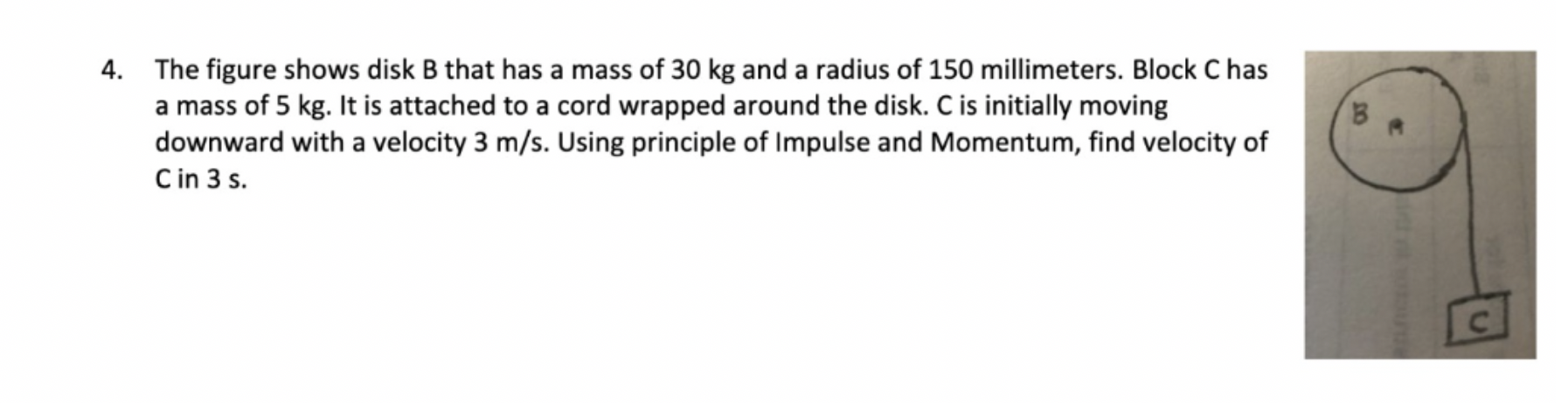 Solved 4. The Figure Shows Disk B That Has A Mass Of 30 Kg | Chegg.com